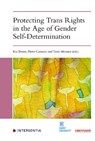 Protecting Trans Rights in the Age of Gender Self-Determination - Eva Brems ; Pieter Cannoot ; Toon Moonen - 9781839700194