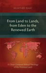 From Land to Lands, from Eden to the Renewed Earth - Munther Isaac - 9781839731440
