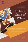 Unless a Grain of Wheat - Thomas A. Oduro ; Jonathan P. Larson ; James R. Krabill - 9781839732713