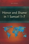 Honor and Shame in 1 Samuel 1–7 - Bin Kang - 9781839736032