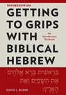 Getting to Grips with Biblical Hebrew, Revised Edition - David L. Baker - 9781839736735