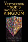 The Restoration of God's Dwelling and Kingdom - Peter Nyende - 9781839737350