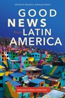 Good News from Latin America - Nelson R. Morales Fredes - 9781839739286