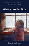 Whisper to the Bees - Joy Stonehouse - 9781839757686