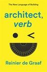 architect, verb. - Reinier De Graaf - 9781839761928