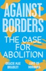 Against Borders - Luke de Noronha ; Gracie Mae Bradley - 9781839761959