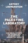The Palestine Laboratory - Antony Loewenstein - 9781839762093