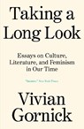 Taking A Long Look - Vivian Gornick - 9781839765094