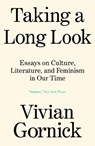 Taking A Long Look - Vivian Gornick - 9781839765094