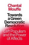 Towards a Green Democratic Revolution - Chantal Mouffe - 9781839767500