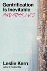 Gentrification Is Inevitable and Other Lies - Leslie Kern - 9781839767548