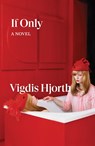 If Only - Vigdis Hjorth - 9781839768880