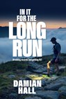 In It for the Long Run - Damian Hall - 9781839810435