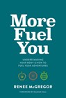 More Fuel You - Renee McGregor - 9781839810824