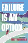 Failure is an Option - Matt Whyman - 9781839811333