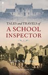 Tales and Travels of a School Inspector - Sir John Wilson - 9781839830280