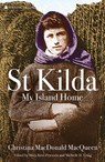 St Kilda: My Island Home - Miles Kerr-Peterson ; Michelle H Craig - 9781839830853