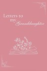 Letters to my Granddaughter (hardback) - Lulu and Bell - 9781839903427