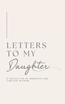 Letters to My Daughter - Lulu and Bell - 9781839904684