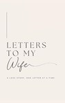 Letters to My Wife - Lulu And Bell - 9781839904707
