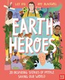 Earth Heroes: Twenty Inspiring Stories of People Saving Our World - DYU,  Lily - 9781839940163