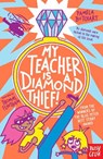 My Teacher is a Diamond Thief! - Pamela Butchart - 9781839940552