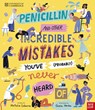University of Cambridge: Penicillin and Other Incredible Mistakes You've (Probably) Never Heard Of - Natalie Labarre - 9781839941160