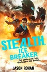S.T.E.A.L.T.H.: Ice Breaker - Jason Rohan - 9781839943409
