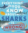 Everything You Know About Sharks Is Wrong! - Dr Nick Crumpton - 9781839944512