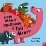How Many Dinosaurs is Too Many? - Lou Peacock - 9781839945519