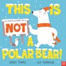 This Is NOT a Polar Bear! - Barry Timms - 9781839948930