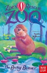 Zoe's Rescue Zoo: The Busy Beaver - Amelia Cobb - 9781839949111