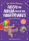 Neon the Ninja Meets the Nightmares - Dr. Karen Treisman - 9781839970191