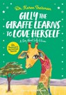 Gilly the Giraffe Learns to Love Herself - Dr. Karen Treisman - 9781839970290
