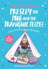 Presley the Pug and the Tranquil Teepee - Dr. Karen Treisman - 9781839970313