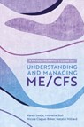 A Physiotherapist's Guide to Understanding and Managing ME/CFS - Karen Leslie ; Nicola Clague-Baker ; Natalie Hilliard ; Michelle Bull - 9781839971433