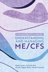 A Physiotherapist's Guide to Understanding and Managing ME/CFS - Karen Leslie ; Nicola Clague-Baker ; Natalie Hilliard ; Michelle Bull - 9781839971433