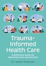Trauma-Informed Health Care - Dr. Karen Treisman - 9781839976148