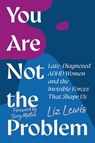 You Are Not the Problem - Liz Lewis - 9781839977947