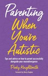 Parenting When You're Autistic - Pooky Knightsmith - 9781839978784