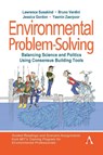 Environmental Problem-Solving: Balancing Science and Politics Using Consensus Building Tools - Lawrence Susskind ; Bruno Verdini ; Jessica Gordon ; Yasmin Zaerpoor - 9781839986123