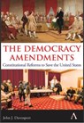 The Democracy Amendments - John J. Davenport - 9781839986628