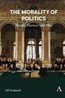 The Morality of Politics - Ulf Hedetoft - 9781839992940