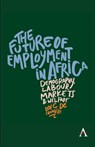 The Future of Employment in Africa - Loic De Canniere - 9781839993848