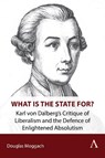 What is the State For? - Douglas Moggach - 9781839993879