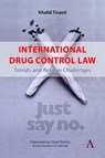 International Drug Control Law - Khalid Tinasti - 9781839995705