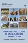 Principles and Forms of Sociocultural Organization - Dmitri M. Bondarenko ; Gleb V. Aleksandrov - 9781839995910