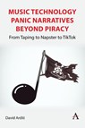 Music Technology Panic Narratives Beyond Piracy - David Arditi - 9781839995941