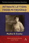 Intimate Letters from Petrograd - Pauline S. Crosley - 9781839997457