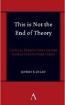 This is Not the End of Theory - Jeffrey R. Di Leo - 9781839999871